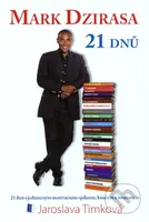 Mark Dzirasa 21 dnů - Jaroslava Timková - kniha z kategorie Seberozvoj