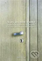 Starý pes, nové kousky (kooptace do Federálního shromáždění a vytváření polistopadové politické kultury) - kniha z kategorie Politologie a politika