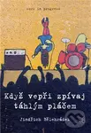 Když vepři zpívaj táhlým pláčem - Jindřich Bělehrádek - kniha z kategorie Poezie