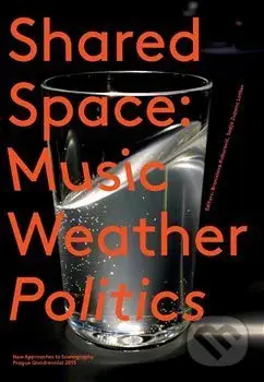 SharedSpace: Music, Weather, Politics - Branislava Kuburović - kniha z kategorie Divadlo