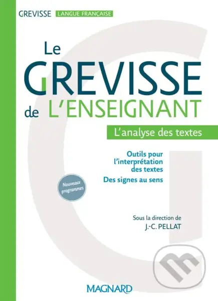 Grévisse de l'enseignant (L'analyse de textes) - Jean-Christophe Pellat, Pierre-Alain Caltot, Stéphanie Fonvielle, Caroline Franck, Valentin RIETZ -…