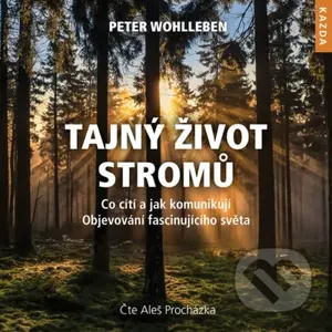 Tajný život stromů (audiokniha) (CD (mp3) Co cítí, jak komunikují. Objevování fascinujícího světa)