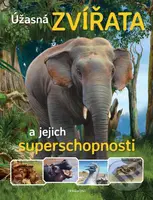 Úžasná zvířata a jejich superschopnosti - kniha z kategorie Naučné knihy