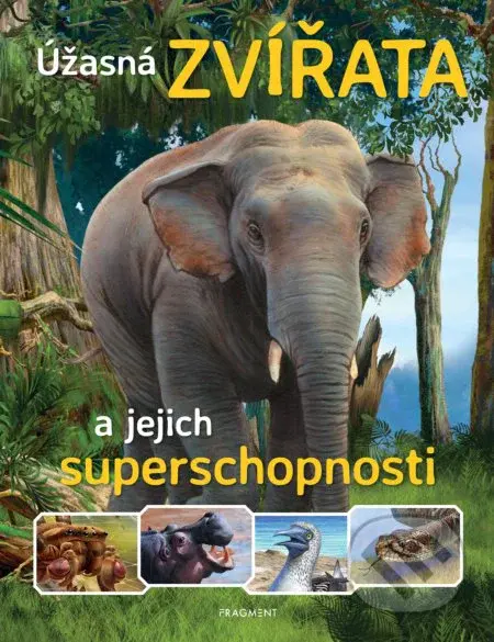 Úžasná zvířata a jejich superschopnosti - kniha z kategorie Naučné knihy