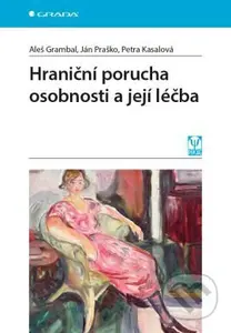 Hraniční porucha osobnosti a její léčba - Aleš Grambal, Ján Praško, Petra Kasalová - kniha z kategorie Psychologie osobnosti