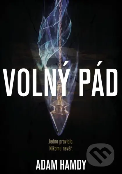 Volný pád (Jedno pravidlo. Nikomu nevěř.) - Adam Hamdy - kniha z kategorie Thrillery