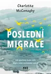 Poslední migrace (Jak opuštěný bude svět, když v něm zůstaneme sami?)