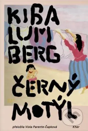 Černý motýl - Kiba Lumberg - kniha z kategorie Životopisy, reportáže a myšlenky