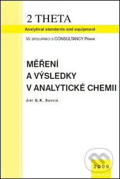 Měření a výsledky v analytické chemii (Včetně CD) - Jiří G.K. Ševčík - kniha z kategorie Chemie