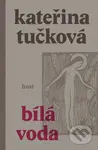 Bílá Voda - Kateřina Tučková - kniha z kategorie Společenská beletrie
