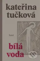 Bílá Voda - Kateřina Tučková - kniha z kategorie Společenská beletrie