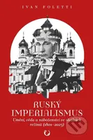 Ruský imperialismus (Umění, věda a náboženství ve službách režimů (1801–2023)) - kniha z kategorie Historie