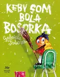 Keby som bola bosorka - Gabriela Futová, Martin Šútovec (ilustrátor) - kniha z kategorie Pro děti