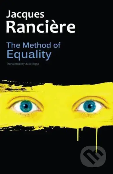 The Method of Equality (Interviews with Laurent Jeanpierre and Dork Zabunyan) - kniha z kategorie Filozofie