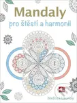 Mandaly pro štěstí a harmonii - Melissa Launay