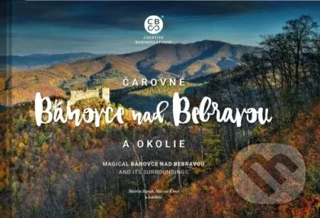 Čarovné Bánovce nad Bebravou a okolie - Martin Kmeť, Martin Sipták a kolektív - kniha z kategorie Obrazové publikace