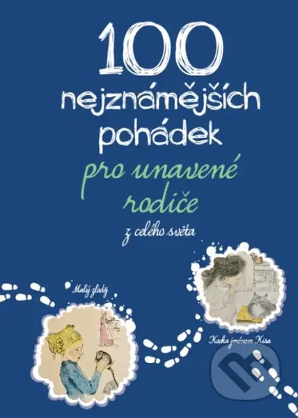 100 nejznámnějších pohádek pro unavené rodiče z celého světa - kniha z kategorie Pohádky