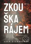Zkouška rájem - Adam Sternbergh