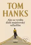 Ako sa vyrába ďalší majstrovský veľkofilm - Tom Hanks - kniha z kategorie Beletrie pro děti