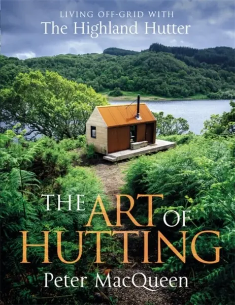 The Art of Hutting - Peter MacQueen