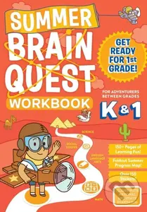 Summer Brain Quest: Between Grades K & 1 - Claire Piddock, Workman Publishing, Megan Butler, Kimberly Oliver Burnim