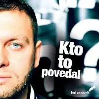 Kali – Kto to povedal CD