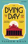 The Dying Day - Vaseem Khan