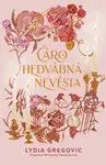 Čarohedvábná nevěsta - Lydia Gregovic