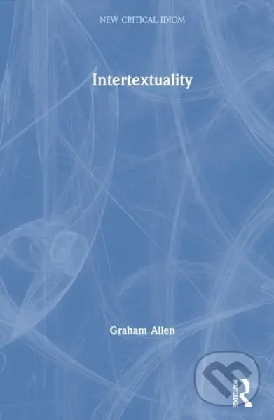 Intertextuality - Graham Allen