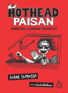 Hothead Paisan: Homicidal Lesbian Terrorist - Diane DiMassa, Jay Graham