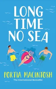 Long Time No Sea - Portia MacIntosh