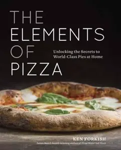 The Elements of Pizza - Forkish Ken