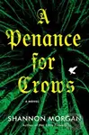 A Penance for Crows - Shannon Morgan