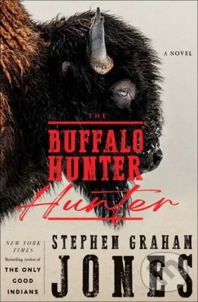 The Buffalo Hunter Hunter - Jones Stephen Graham