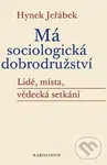 Má sociologická dobrodružství - Lidé, místa, vědecká setkání