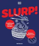 Slurp (Traditional Ramen Recipes and Modern Makeovers)
