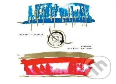 Asymmetric Universe: A Memory And What Came... LP - Asymmetric Universe