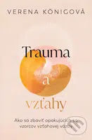 Trauma a vzťahy - Verena König - kniha z kategorie Psychologie
