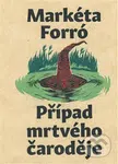 Případ mrtvého čaroděje - Markéta Forró, Václav Šlajch (ilustrátor) - kniha z kategorie Detektivky
