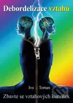 Debordelizace vztahů (Zbavte se vztahových kurvítek) - kniha z kategorie Psychologie