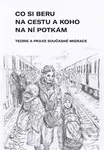 Co si beru na cestu a koho na ní potkám (Teorie a praxe současné migrace.) - kniha z kategorie Kulturní a sociální antropologie
