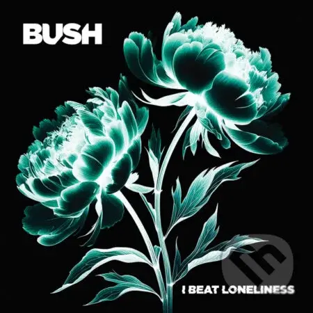 Bush:  I Beat Loneliness - Bush