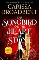 The Songbird and the Heart of Stone - Carissa Broadbent - kniha z kategorie Sci-fi a fantasy