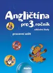 Angličtina pro 3. ročník základní školy Pracovní sešit - Dvořáková L., kolektiv autorů