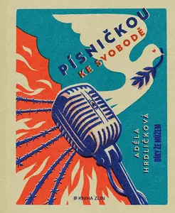 Písničkou ke svobodě - Adéla Hrdličková