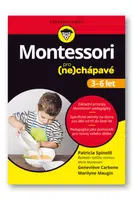 Montessori pro (ne)chápavé (3–6 let)  Patricia Spinelli, Genevieve Carbone, Marilyne Maugin - Patricia Spinelli, Genevieve Carbone, Marilyne Maugin