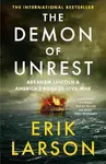 The Demon of Unrest - Erik Larson