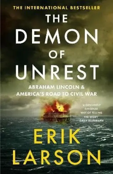 The Demon of Unrest - Erik Larson