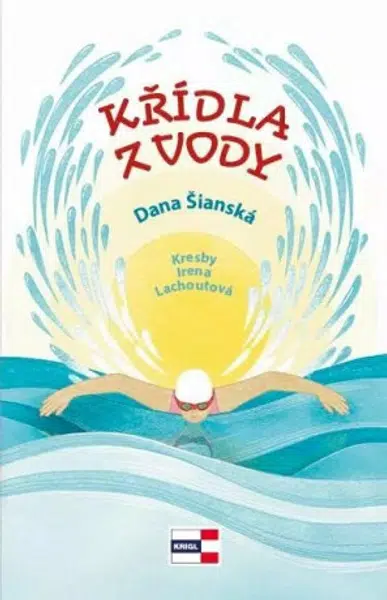 Křídla z vody - Dana Šianská, Irena Lachoutová