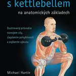 Kniha: Posilování s kettlebellem na anatomických základech od Hartle Michael